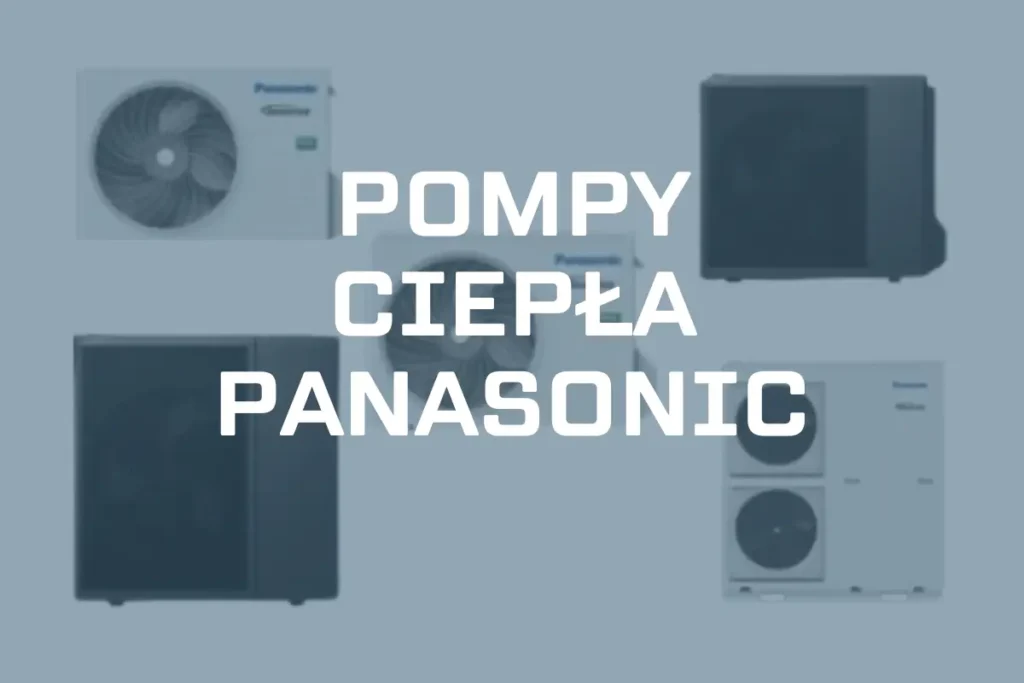 Zdjęcie przedstawia pięć pomp ciepła firmy Panasonic z napisem pompy ciepła Panasonic