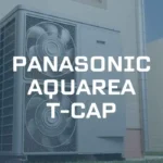 Panasonic Aquarea T-CAP – wady i zalety serii