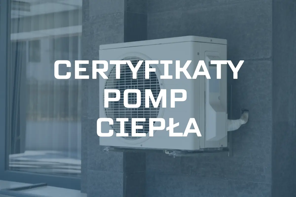 certyfikaty pomp ciepła