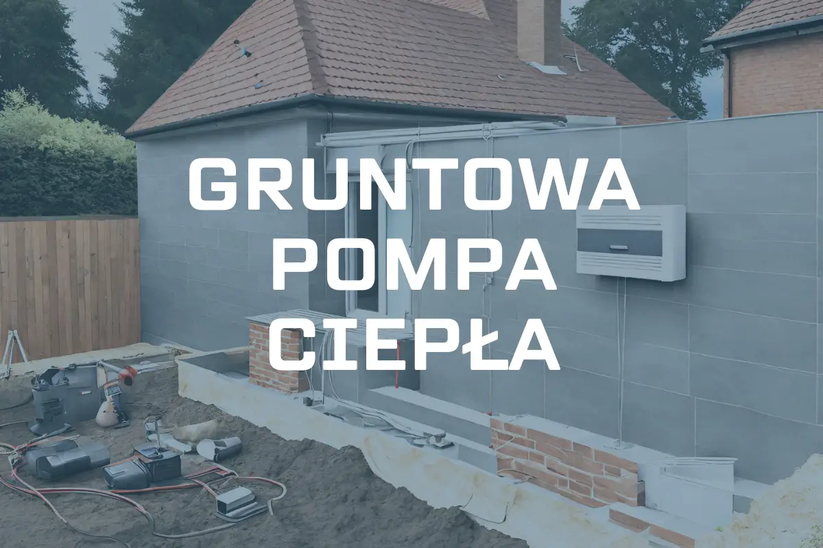 gruntowa pompa ciepła