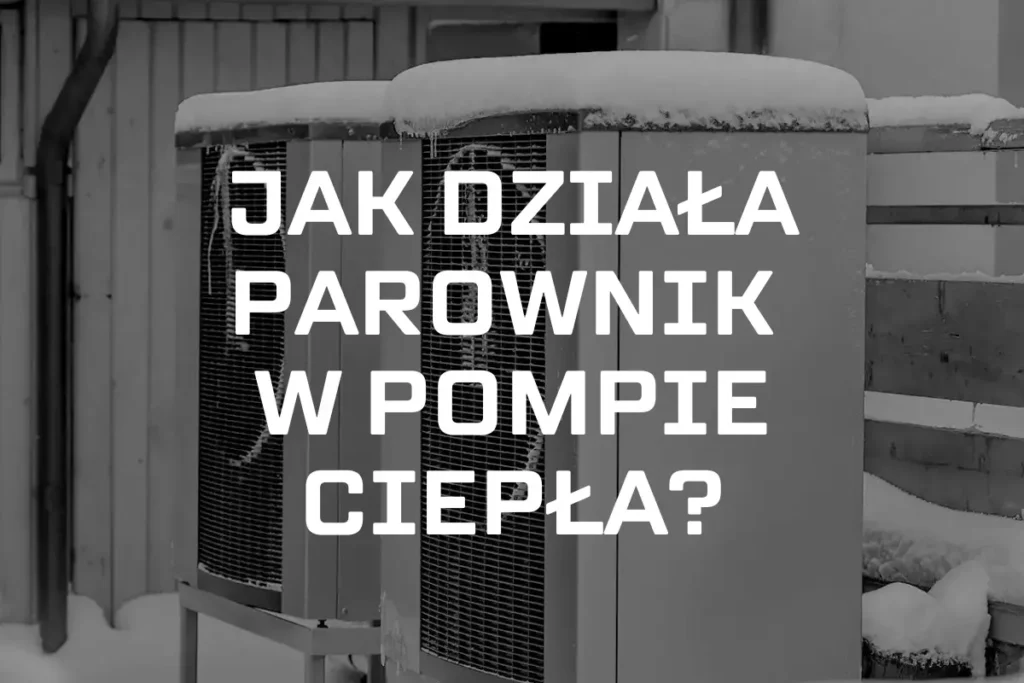 Parownik pompy ciepła