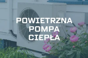 Powietrzna pompa ciepła – jak działa, ile kosztuje i dla kogo?