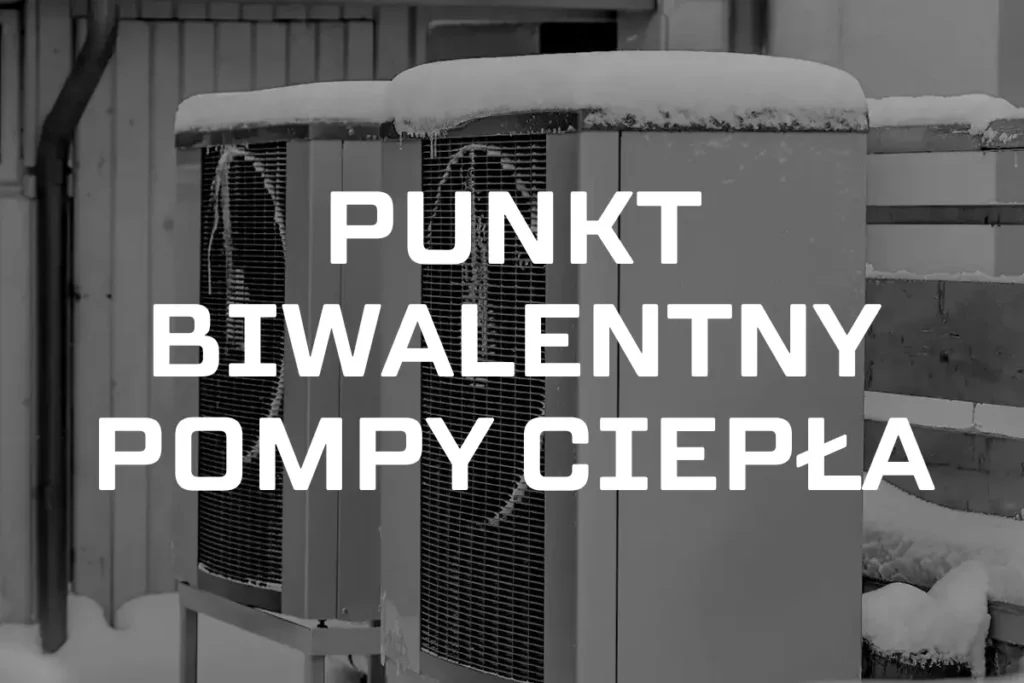 Punkt biwalentny pompy ciepła